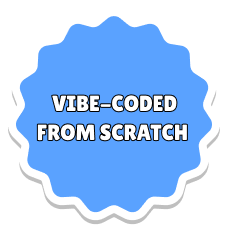 Vibe-coded from scratch